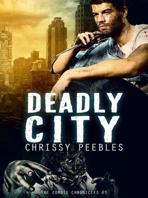 cover image of The Zombie Chronicles--Book 3--Deadly City